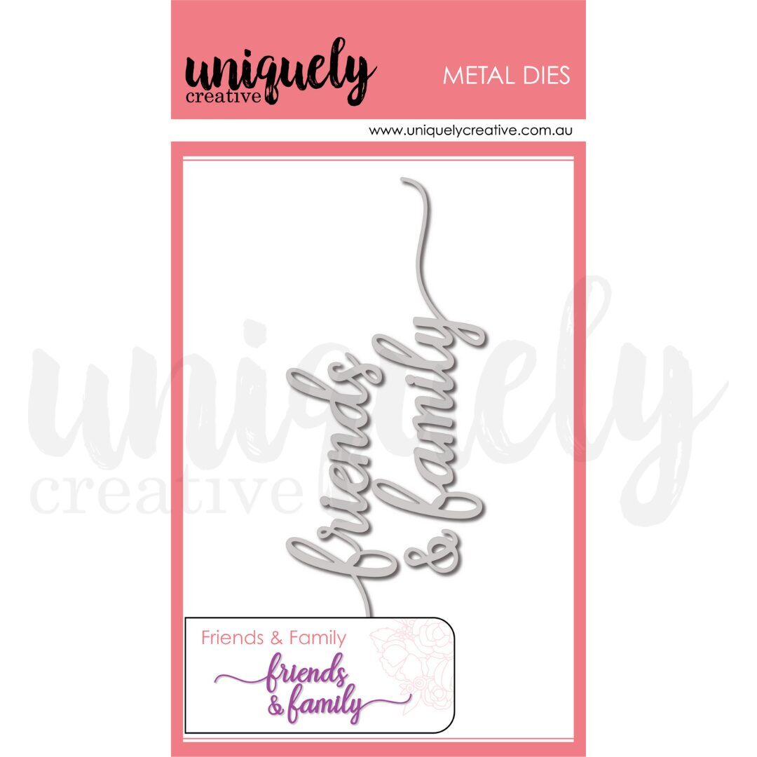 Uniquely Creative Die - Friends & Family